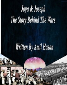 Joya & Joseph : The Short Love Story Behind The Wars【電子書籍】[ Amil Hasan ]