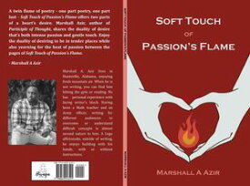 Soft Touch of Passion's Flame【電子書籍】[ Marshall A Azir ]