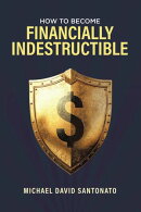 How to Become Financially Indestructible