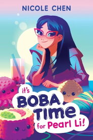 It's Boba Time for Pearl Li!【電子書籍】[ Nicole Chen ]