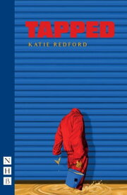 Tapped (NHB Modern Plays)【電子書籍】[ Katie Redford ]