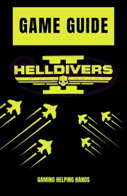 GAME GUIDE FOR HELLDIVERS 2【電子書籍】[ GAMING HELPING HANDS ]