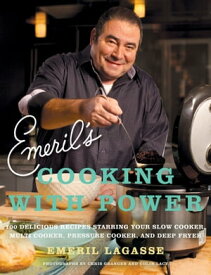 Emeril's Cooking with Power 100 Delicious Recipes Starring Your Slow Cooker, Multi Cooker, Pressure Cooker, and Deep Fryer【電子書籍】[ Emeril Lagasse ]