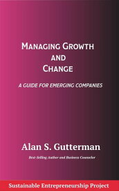 Managing Growth and Change【電子書籍】[ Alan S. Gutterman ]