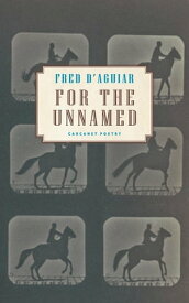 For the Unnamed【電子書籍】[ Fred D'Aguiar ]