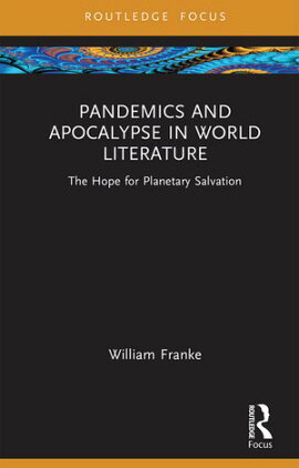 Pandemics and Apocalypse in World Literature The Hope for Planetary Salvation