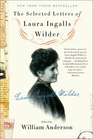 The Selected Letters of Laura Ingalls Wilder【電子書籍】[ Laura Ingalls Wilder ]