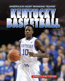Kentucky Basketball【電子書籍】[ Darcy Pattison ]