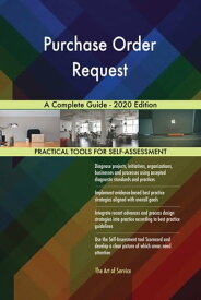 Purchase Order Request A Complete Guide - 2020 Edition【電子書籍】[ Gerardus Blokdyk ]
