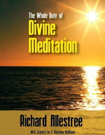 The Whole Duty of Divine Meditation【電子書籍】[ Dr. C. Matthew McMahon ]