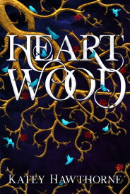 Heart Wood【電子書籍】[ Katey Hawthorne ]