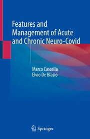 Features and Management of Acute and Chronic Neuro-Covid【電子書籍】[ Marco Cascella ]