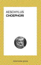 Choephori【電子書籍】[ Aeschylus ]