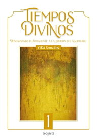 Tiempos Divinos Descansando pl?cidamente a la sombra del Kalpataru【電子書籍】[ Vida Gonz?lez ]