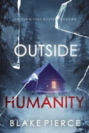 Outside Humanity (An Isla Rivers FBI Suspense ThrillerーBook Ten)