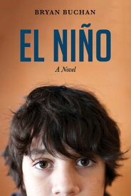 El Ni?o A Novel【電子書籍】[ Bryan Buchan ]