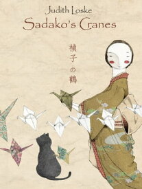 Sadako's Cranes【電子書籍】[ Judith Loske ]