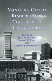 Managing Capital Resources for Central City Revitalization【電子書籍】