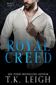 Royal Creed【電子書籍】[ T.K. Leigh ]