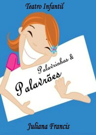 Palavrinhas & Palavr?es【電子書籍】[ Juliana Francis ]
