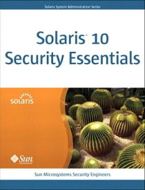Solaris 10 Security Essentials【電子書籍】[ Sun Microsystems ]