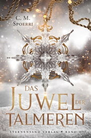 Das Juwel der Talmeren (Band 1)【電子書籍】[ C. M. Spoerri ]