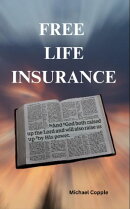 FREE LIFE INSURANCE: "And God both raised up the Lord and will also raise us up by His power." 1 Corinthians 6