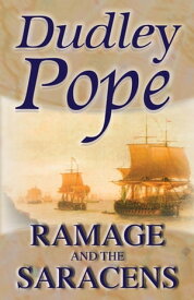 Ramage And The Saracens【電子書籍】[ Dudley Pope ]