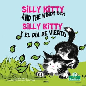 Silly Kitty y el d?a de viento (Silly Kitty and the Windy Day) Bilingual【電子書籍】[ Nicola Lopetz ]