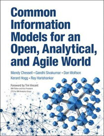 Common Information Models for an Open, Analytical, and Agile World【電子書籍】[ Mandy Chessell ]