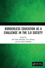 Borderless Education as a Challenge in the 5.0 Society Proceedings of the 3rd International Conference on Educational Sciences (ICES 2019), November 7, 2019, Bandung, Indonesia【電子書籍】