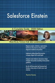 Salesforce Einstein A Complete Guide - 2020 Edition【電子書籍】[ Gerardus Blokdyk ]
