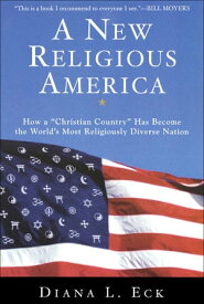 A New Religious America How a "Christian Country" Has Become the World's Most Religiously Diverse Nation【電子書籍】[ Diana L. Eck ]