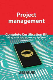 Project management Complete Certification Kit - Study Book and eLearning Program【電子書籍】[ Derek Walker ]