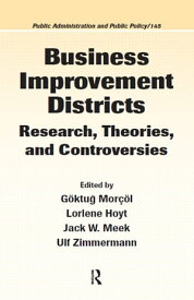 Business Improvement Districts Research, Theories, and Controversies【電子書籍】