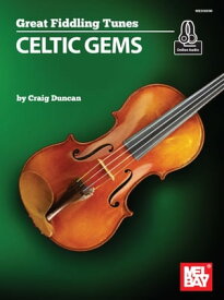 Great Fiddling Tunes - Celtic Gems【電子書籍】[ Craig Duncan ]