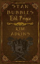 Stan Bubbles, Evil Prince