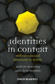 Identities in Context Individuals and Discourse in Action【電子書籍】[ Andrew McKinlay ]