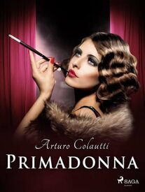 Primadonna【電子書籍】[ Arturo Colautti ]