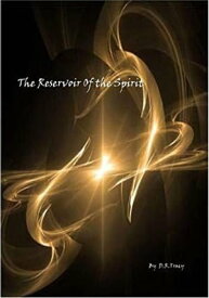 The Reservoir of the Spirit【電子書籍】[ D.R.Tracy ]