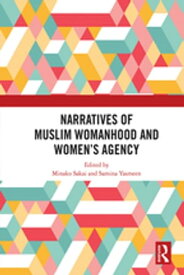 Narratives of Muslim Womanhood and Women's Agency【電子書籍】