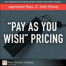 Pay As You Wish Pricing【電子書籍】[ Jagmohan Raju ]