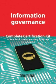 Information governance Complete Certification Kit - Study Book and eLearning Program【電子書籍】[ Rita Caldwell ]