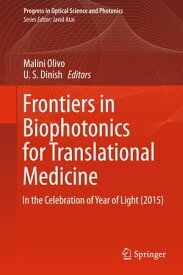 Frontiers in Biophotonics for Translational Medicine In the Celebration of Year of Light (2015)【電子書籍】