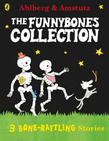 Funnybones: A Bone Rattling Collection【電子書籍】[ Allan Ahlberg ]