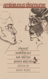 Ambiguous Discourse Feminist Narratology and British Women Writers【電子書籍】