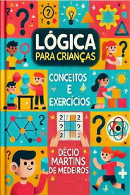 L?gica para Crian?as【電子書籍】[ Decio Martins de Medeiros ]
