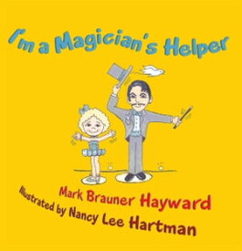 I'm a Magician's Helper【電子書籍】[ Mark Brauner Hayward ]