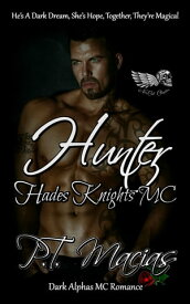 Hunter: Hades Knights MC, NorCal Chapter【電子書籍】[ P.T. Macias ]