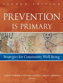 Prevention Is Primary Strategies for Community Well Being【電子書籍】[ Larry Cohen ]